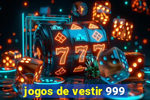 jogos de vestir 999